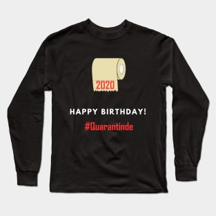 happy birthday quarantined 2020 shirt Long Sleeve T-Shirt